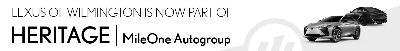 Lexus of Wilmington is now part of MileOne Autogroup